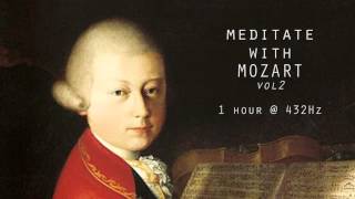 Meditate with Mozart  432Hz Classical Music  Vol 2 [upl. by Dammahom]