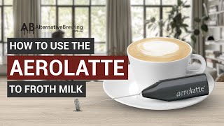 How To Use the AeroLatte To Froth Milk [upl. by Horne]