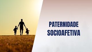 Paternidade socioafetiva [upl. by Benjamin239]