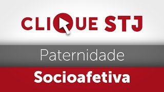 Clique STJ  Paternidade Socioafetiva 05102018 [upl. by Eceinej]