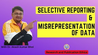 Selective Reporting amp Misrepresentation of Data  eSupport for Research  2022  Dr Akash Bhoi [upl. by Furey458]