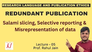 Redundant Publications  Salami Slicing  Selective Reporting  Misrepresentation of Data  L  05 [upl. by Jedthus]