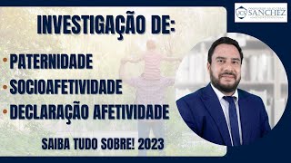 Investigação de paternidade socioafetividade declaração afetividade Saiba tudo sobre 2023 [upl. by Cimbura496]