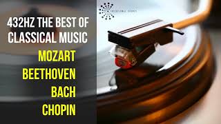 Best Classical Music 432Hz 》Mozart • Beethoven • Bach • Chopin 》Piano Violin amp Orchestral [upl. by Sension]