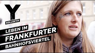 Zwischen Junkies und Hipstern Leben im Frankfurter Bahnhofsviertel [upl. by Luht310]